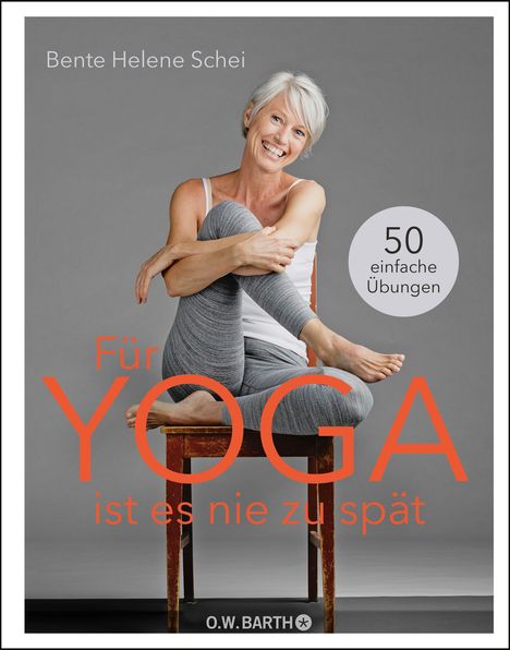 Bente Helene Schei: Für Yoga ist es nie zu spät, Buch