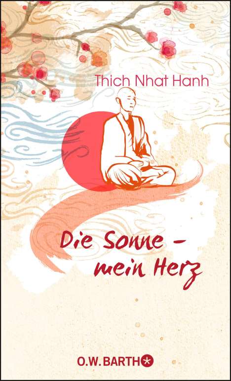 Thich Nhat Hanh: Thich Nhat Hanh: Sonne - mein Herz, Buch