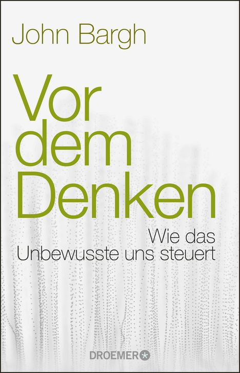 John Bargh: Vor dem Denken, Buch