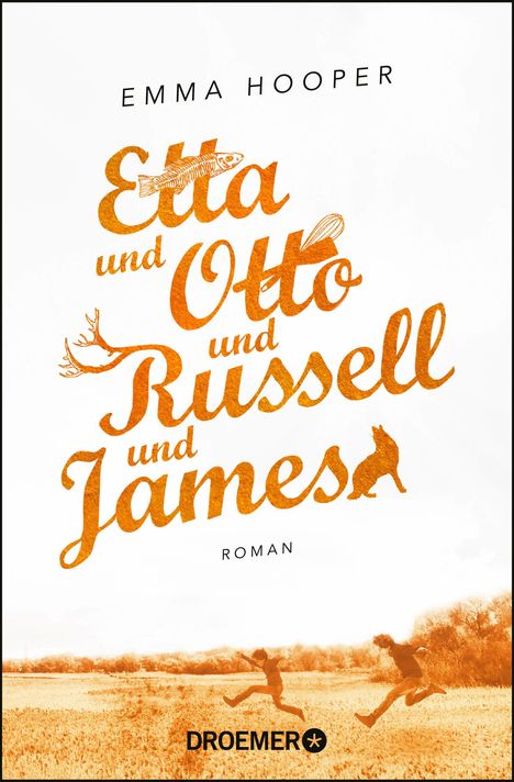 Emma Hooper: Hooper, E: Etta und Otto und Russell und James, Buch