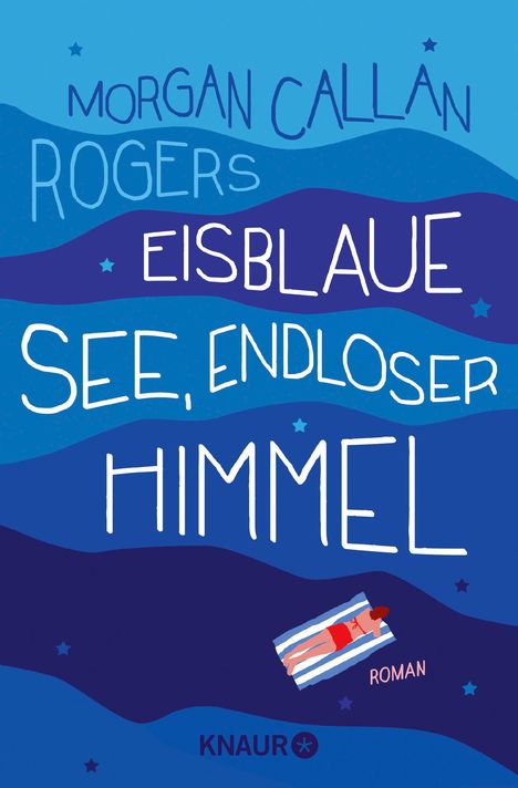 Morgan Callan Rogers: Rogers, M: Eisblaue See, endloser Himmel, Buch