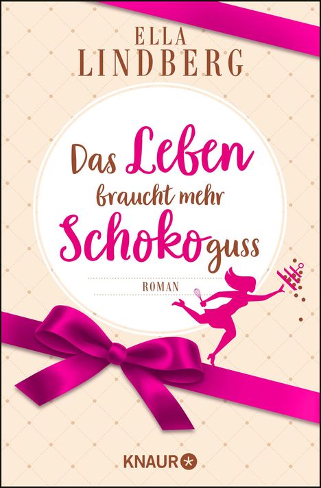 Ella Lindberg: Das Leben braucht mehr Schokoguss, Buch