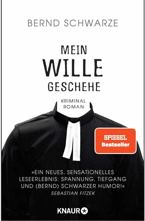 „Mein Wille geschehe. Kriminalroman von Bernd Schwarze. SPiEGEL Bestseller.“ Kollarhemd im Hintergrund.