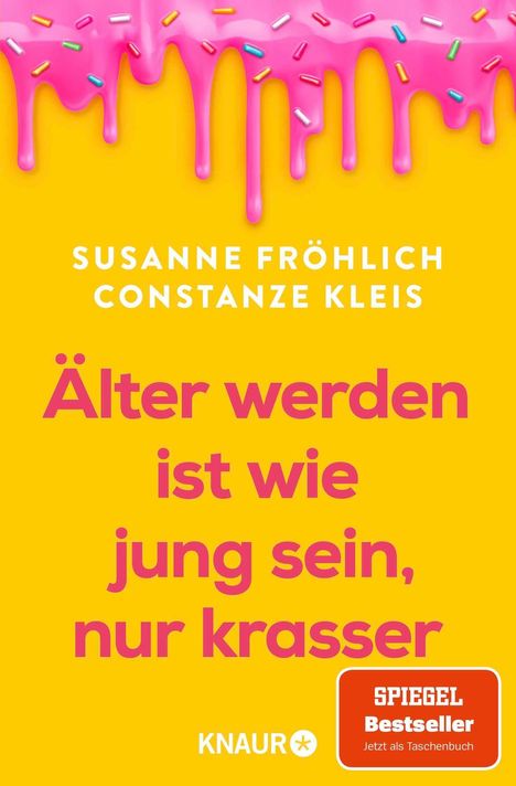 Text: "Älter werden ist wie jung sein, nur krasser." Bunte Streusel auf pinker Glasur vor gelbem Hintergrund.