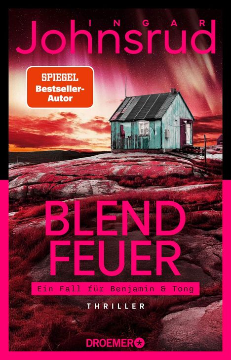 „SPiEGEL Bestseller-Autor“, „Blendfeuer“, „Ein Fall für Benjamin & Tong“, „Thriller“, „Droemer“. Hütte, rote Landschaft.