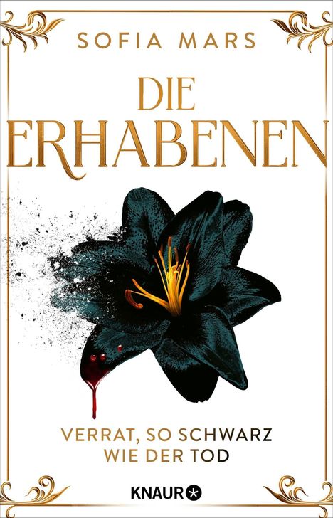 "SOFIA MARS, DIE ERHABENEN, VERRAT, SO SCHWARZ WIE DER TOD." Dunkle Lilie mit roten Tropfen, goldene Verzierungen.