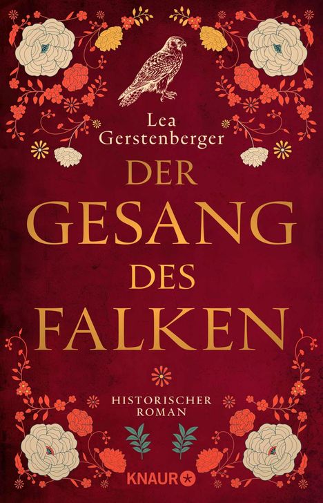 Buchtitel: "Der Gesang des Falken" von Lea Gerstenberger. Historischer Roman. Verziert mit Blumen und einem Falken.