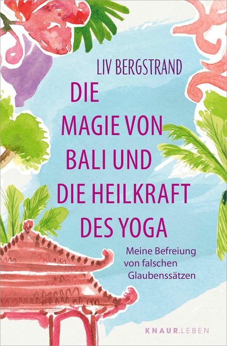 Liv Bergstrand: Die Magie von Bali und die Heilkraft des Yoga, Buch