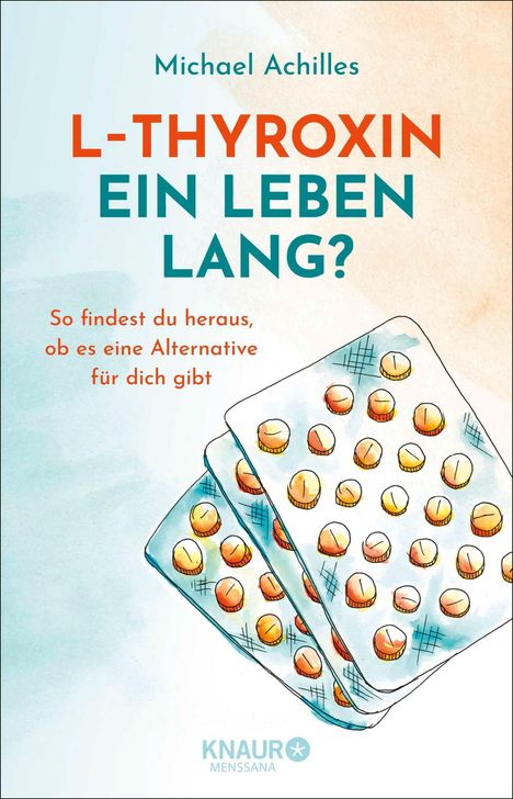 Text: L-Thyroxin ein Leben lang? Illustration: Tablettenblister. Farben: Blau-Orange. Autor: Michael Achilles.