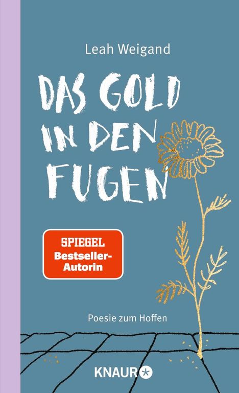 "Das Gold in den Fugen" von Leah Weigand, Spiegel Bestseller-Autorin. Poesie zum Hoffen. Illustration einer Blume.