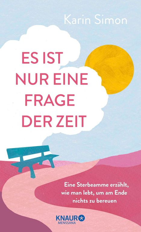 Titel: "Es ist nur eine Frage der Zeit". Autor: "Karin Simon". Untertitel über das Leben. Illustration: Bank, Weg, Sonne, Wolken.