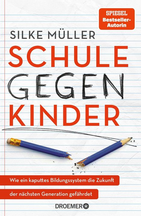 Titel: "SCHULE GEGEN KINDER". Zerbrochene blaue Bleistifte auf linierten Papier. Hinweis auf "SPIEGEL Bestseller-Autorin".