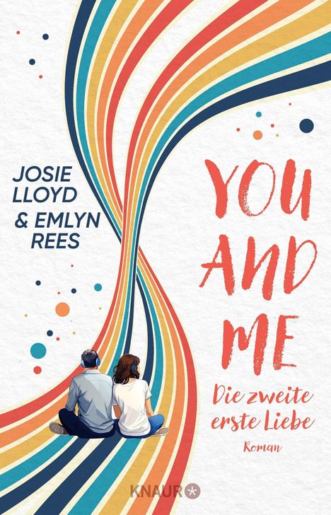 "Josie Lloyd & Emlyn Rees. You And Me. Die zweite erste Liebe. Roman." Illustration: Zwei Personen sitzen, bunte Streifen.