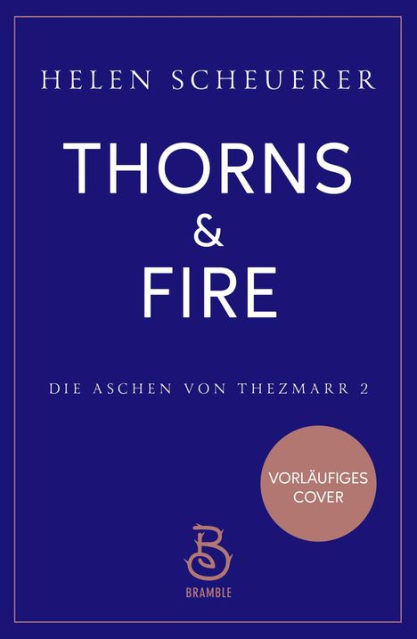 THORNS & FIRE, Die Aschen von Thezmarr 2, Vorläufiges Cover. Dunkelblauer Hintergrund, Bramble-Logo unten.