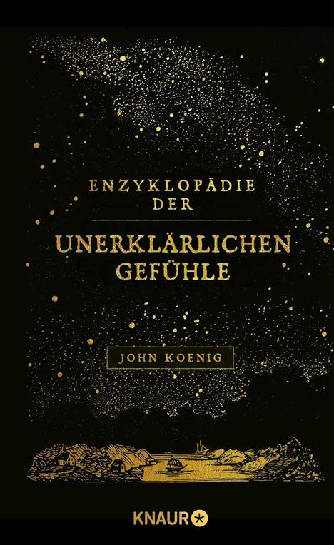Text: "Enzyklopädie der unerklärlichen Gefühle" von John Koenig. Oben Sterne, unten stilisierte Landschaft. Logo unten: "KNAUR".