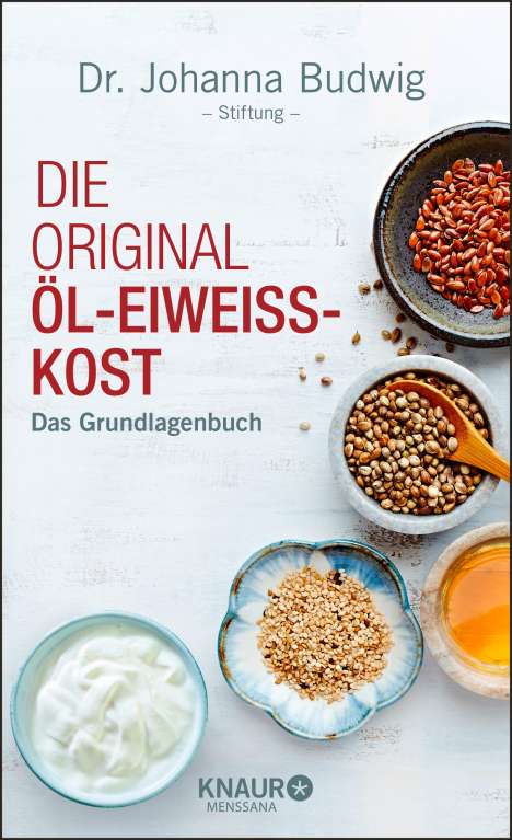 Dr. Johanna-Budwig-Stiftung: Die Original-Öl-Eiweiß-Kost, Buch