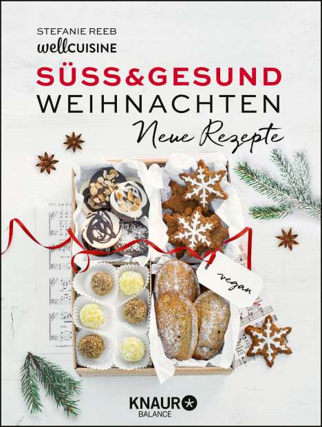 Stefanie Reeb: Süß &amp; gesund - Weihnachten Neue Rezepte, Buch
