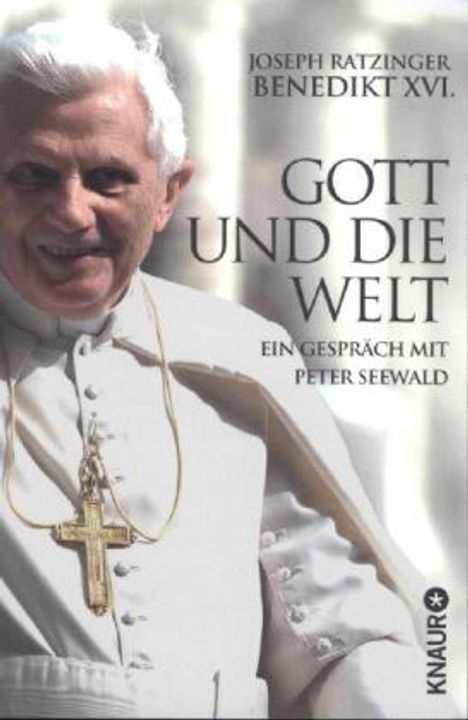 Benedikt XVI.: Ratzinger, J: Gott und die Welt, Buch