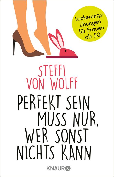 Steffi von Wolff: Perfekt sein muss nur, wer sonst nichts kann, Buch