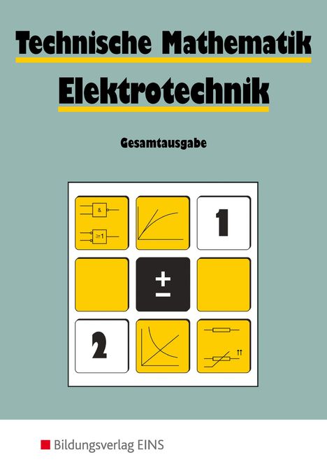 Helmut Auer: Technische Mathematik. Elektrotechnik. Gesamtausgabe, Buch