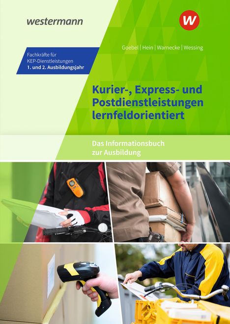 Nils Wessing: Kurier-, Express- und Postdienstleistungen lernfeldorientiert: Das Informationsbuch zur Ausbildung. Schülerband, Buch