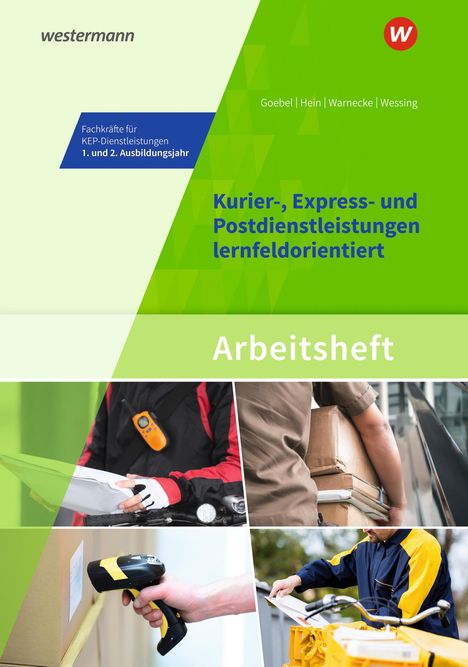 Michael Hein: Kurier-, Express- und Postdienstleistungen lernfeldorientiert: Das Informationsbuch zur Ausbildung. Arbeitsheft, Buch