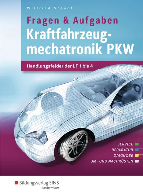 Kraftfahrzeugmechatronik. Handlungsfelder 1-14.  Aufgabenband, Buch