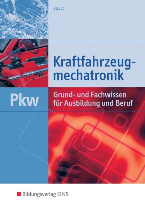 Wilfried Staudt: Kraftfahrzeugmechatronik Lehrbuch, Buch