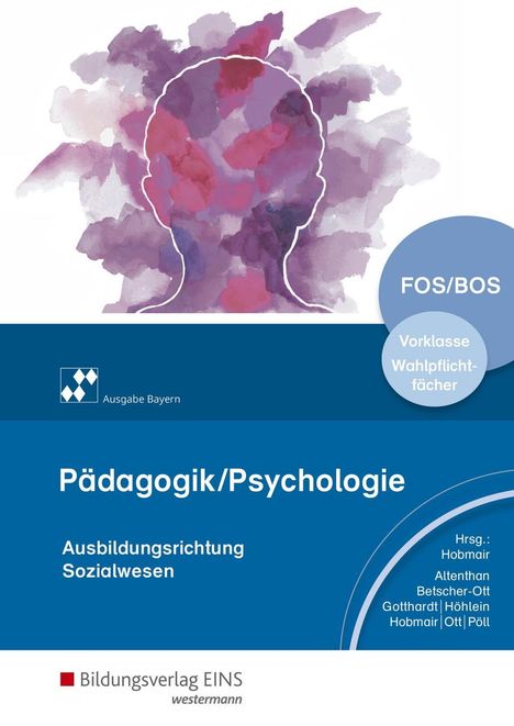 Sylvia Betscher-Ott: Pädagogik/Psychologie für die Berufliche Oberschule. Schülerband. Vorklasse - Wahlpflichtfächer. Bayern, Buch