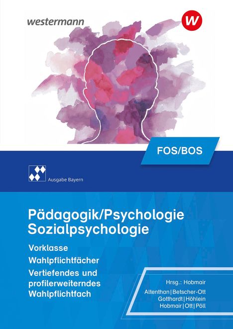 Wilfried Gotthardt: Pädagogik/Psychologie für die Berufliche Oberschule. Schülerband. Vorklasse - Wahlpflichtfächer. Bayern, Buch