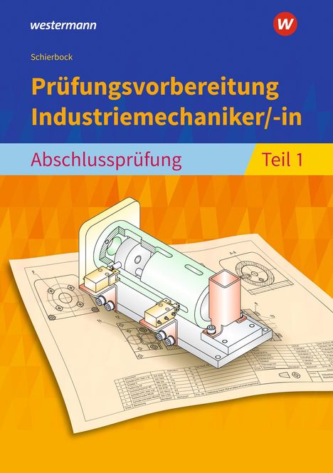 Peter Schierbock: Prüfungsvorbereitung Industriemechaniker/-in, Buch