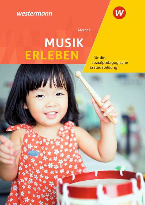 Gerhard Merget: Musik erleben für die sozialpädagogische Erstausbildung (Kinderpflege, Sozialassistenz): Schülerband, Buch