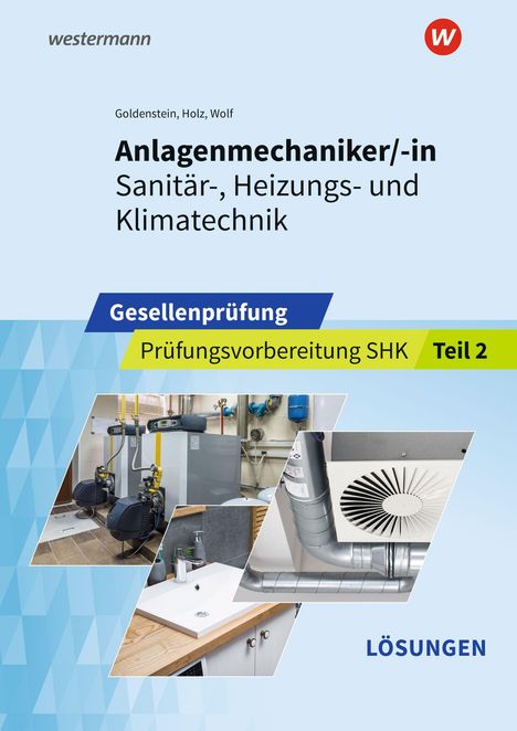 „Anlagenmechaniker/-in Sanitär-, Heizungs- und Klimatechnik, Gesellenprüfung, Prüfungsvorbereitung SHK Teil 2.“ Oben links das Westermann-Logo, unten Bilder von Heizungsanlagen und Sanitärtechnik.
