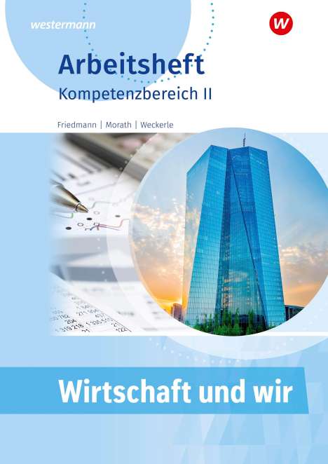 Jana Friedmann: Wirtschaft und Wir. Arbeitsheft. Kompetenzbereich II, Buch