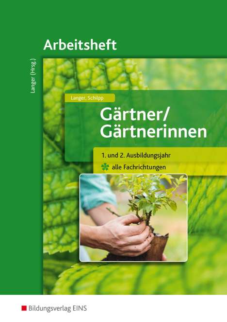 Birgit Langer: Gärtner / Gärtnerinnen. 1.-2. Ausbildungsjahr alle Fachrichtungen. Arbeitsheft, Buch