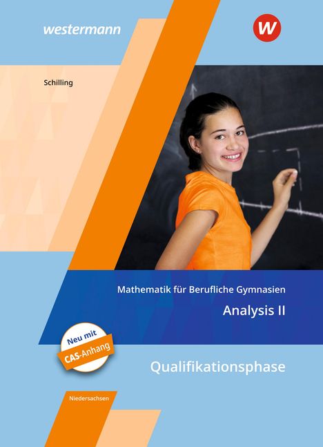 Klaus Schilling: Mathematik für Berufliche Gymnasien. Analysis 2. Schülerband. Kerncurriculum 2018. Niedersachsen, Buch