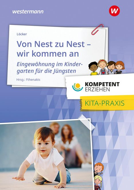 Kompetent erziehen. Von Nest zu Nest - Wir kommen an Praxisband, Buch