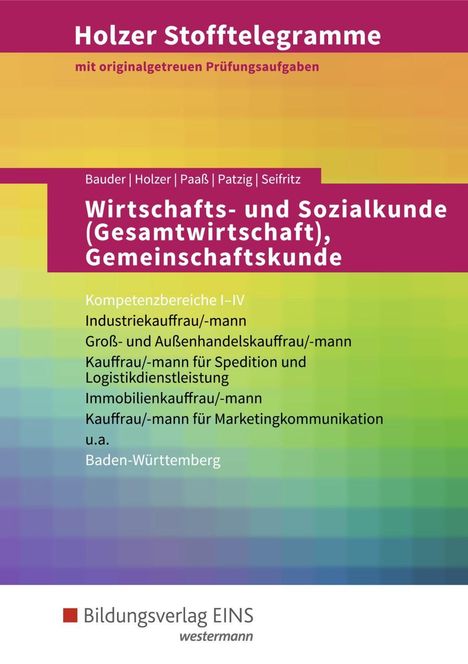 Thomas Paaß: Holzer Stofftelegramme Wirtschafts- und Sozialkunde (Gesamtwirtschaft), Gemeinschaftskunde, Deutsch. Kompetenzbereiche I-IV: Aufgabenband. Baden-Württemberg, Buch