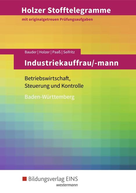 Christian Seifritz: Holzer Stofftelegramme Industriekauffrau/-mann. Aufgabenband. Baden-Württemberg, Buch