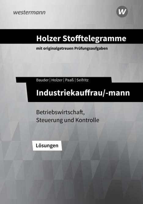 Volker Holzer: Holzer Stofftelegramme - Industriekauffrau/-mann. Lösungen. Baden-Württemberg, Buch