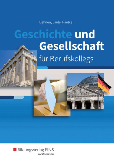 Peter Behnen: Geschichte und Gesellschaft. Schülerband. Für Berufskollegs, Buch
