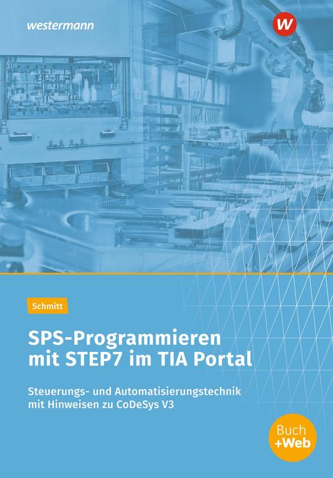 Karl Schmitt: SPS-Programmieren mit STEP7 im TIA Portal. Arbeitsheft, Buch