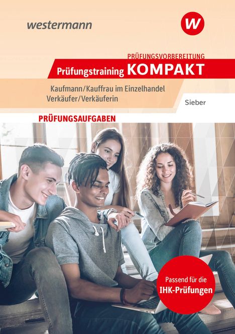 Michael Sieber: Prüfungsvorbereitung Prüfungstraining KOMPAKT - Kaufmann/Kauffrau im Einzelhandel - Verkäufer/Verkäuferin, Buch