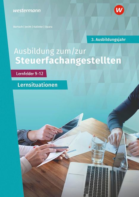 Daniel Opara: Ausbildung zum/zur Steuerfachangestellten. 3. Ausbildungsjahr Arbeitsheft mit Lernsituationen, Buch