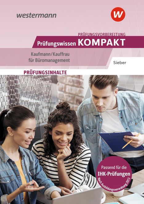 Michael Sieber: Prüfungsvorbereitung Prüfungswissen KOMPAKT - Kaufmann/Kauffrau für Büromanagement, Buch