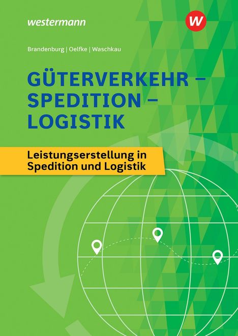 Text: "Güterverkehr – Spedition – Logistik", "Leistungserstellung in Spedition und Logistik". Grüner Hintergrund mit Globus-Illustration.