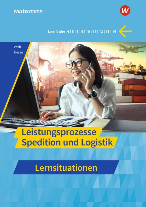 "Leistungsprozesse Spedition und Logistik. Lernsituationen." Frau am Schreibtisch, spricht am Telefon, Containerhafen im Hintergrund.