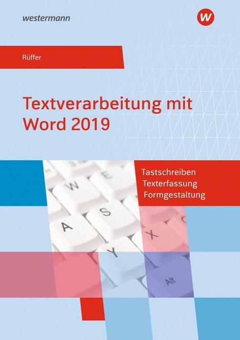 Reinhard Rüffer: Textverarbeitung mit Word 2019. Schülerband, Buch