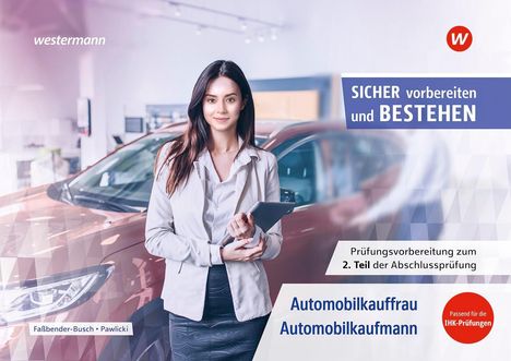 "SICHER vorbereiten und BESTEHEN. Prüfungs­vorbereitung, Automobilkauffrau/-mann. Frau mit Tablet vor Auto."