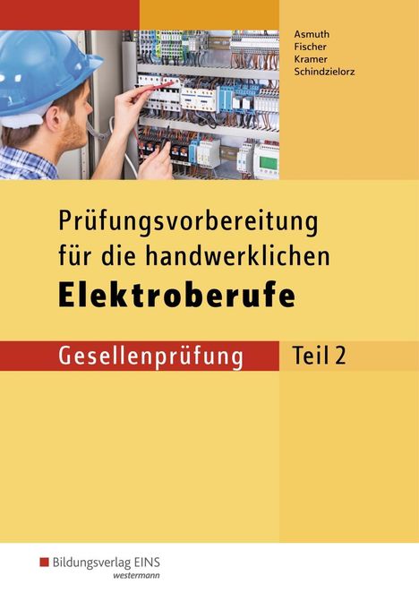 Markus Asmuth: Prüfungsvorbereitung für die handwerklichen Elektroberufe. Gesellenprüfung Teil 2, Buch